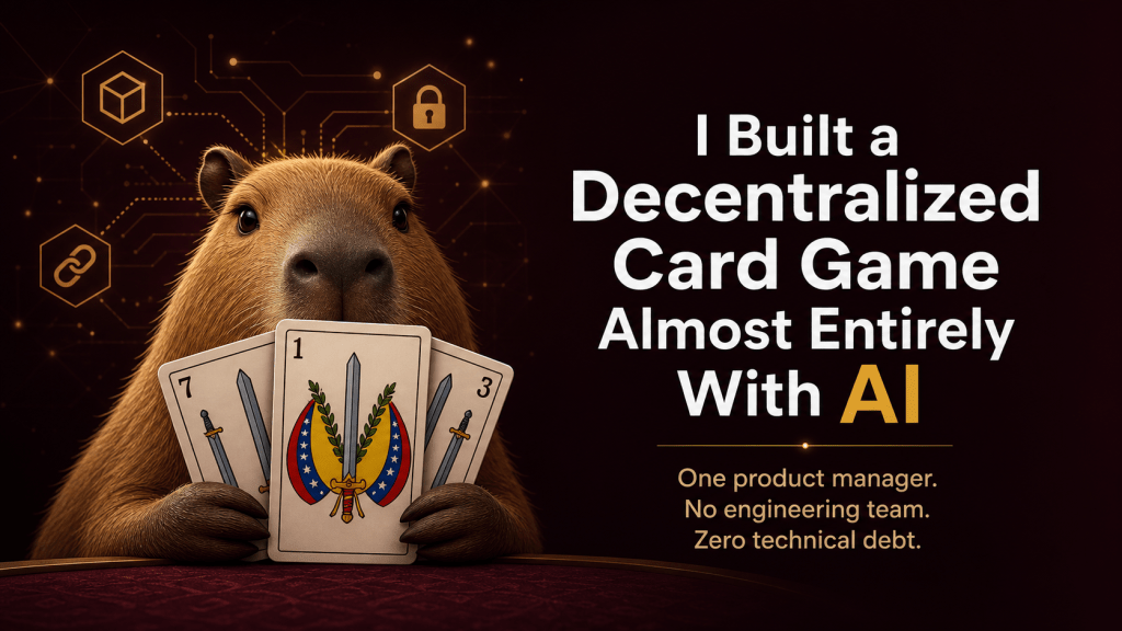 I Built a Decentralized Card Game Almost Entirely With AI — Here’s What I&nbsp;Learned